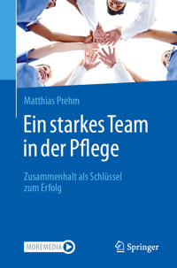 Ein starkes Team in der Pflege - Matthias Prehm - E-Book