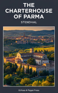 The Charterhouse of Parma - - Stendhal - E-Book