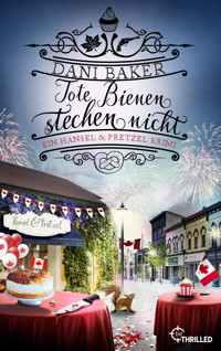 Tote Bienen stechen nicht. Ein Hansel & Pretzel Krimi - Dani Baker - E-Book