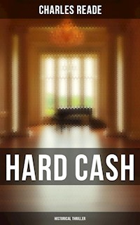 Hard Cash (Historical Thriller) - Charles Reade - E-Book