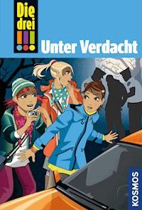 Die drei !!!, 47, Unter Verdacht! (drei Ausrufezeichen) - Maja von Vogel - E-Book