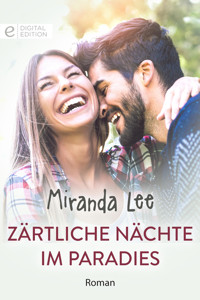 Zärtliche Nächte im Paradies - Miranda Lee - E-Book