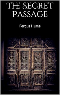 The Secret Passage - Fergus Hume - E-Book