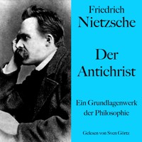 Friedrich Nietzsche: Der Antichrist - Friedrich Nietzsche - Hörbuch