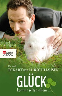 Glück kommt selten allein ... - Dr. med. Eckart von Hirschhausen - E-Book