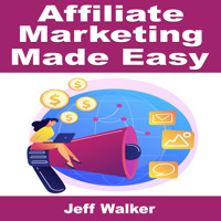 Affiliate Marketing Made Easy - Jeff Walker - E-Book