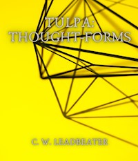 Tulpa: Thought-Forms - C. W. Leadbeater - E-Book