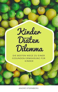 Kinder Diäten Dilemma - Andre Sternberg - E-Book