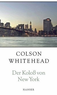 Der Koloß von New York - Colson Whitehead - E-Book