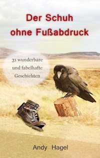 Der Schuh ohne Fußabdruck - Andy Hagel - E-Book