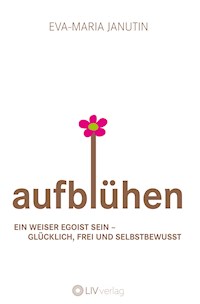 Aufblühen - Eva-Maria Janutin - E-Book