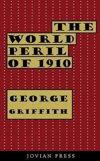 The World Peril of 1910 - George Griffith - E-Book
