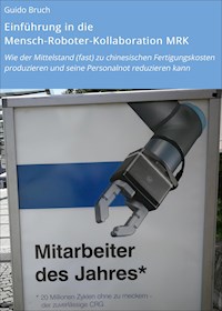 Einführung in die Mensch-Roboter-Kollaboration MRK - Guido Bruch - E-Book