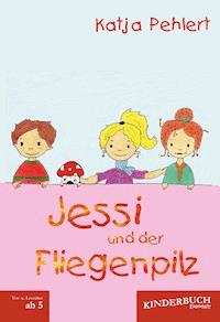 Jessi und der Fliegenpilz - Katja Pehlert - E-Book