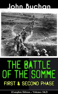 THE BATTLE OF THE SOMME – First & Second Phase (Complete Edition – Volumes 1&2) - John Buchan - E-Book