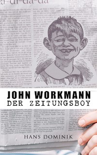John Workmann der Zeitungsboy - Hans Dominik - E-Book