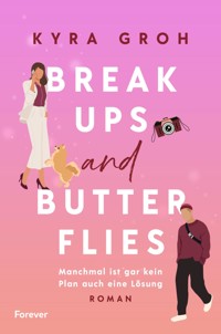 Breakups and Butterflies - Kyra Groh - E-Book
