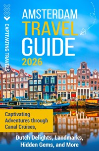 Amsterdam Travel Guide - Captivating Travels - E-Book