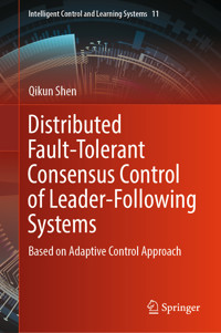 Distributed Fault-Tolerant Consensus Control of Leader-Following Systems - Qikun Shen - E-Book