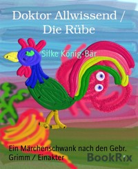 Doktor Allwissend / Die Rübe - Silke König-Bär - E-Book