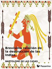 Brevísima relación de la destrucción de las Indias - Bartolomé de las Casas - E-Book