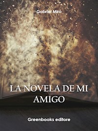 La novela de mi amigo - Gabriel Miró - E-Book