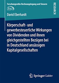 Körperschaft- und gewerbesteuerliche Wirkungen von Dividenden und ihnen gleichgestellten Bezügen bei in Deutschland ansässigen Kapitalgesellschaften - David Eberhardt - E-Book