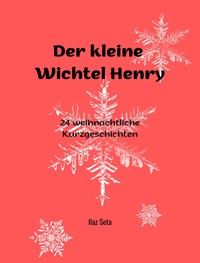 Der kleine Wichtel Henry - Ilaz Seta - E-Book