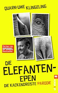Die Elefanten-Epen - Quark-Uwe Klingeling - E-Book