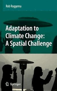 Adaptation to Climate Change: A Spatial Challenge - Rob Roggema - E-Book