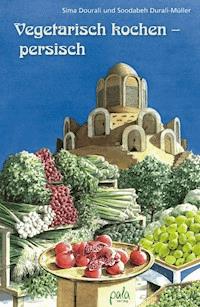 Vegetarisch kochen - persisch - Sima Dourali - E-Book
