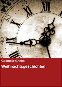 Weihnachtsgeschichten - Gebrüder Grimm - E-Book