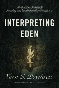 Interpreting Eden - Vern S. Poythress - E-Book
