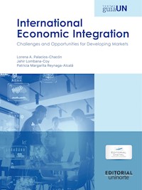 Internacional Economic Integration - Lorena Palacio Chacón - E-Book