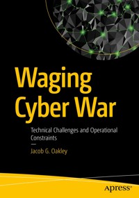 Waging Cyber War - Jacob G. Oakley - E-Book
