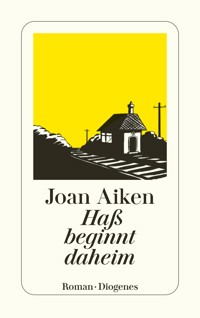 Haß beginnt daheim - Joan Aiken - E-Book