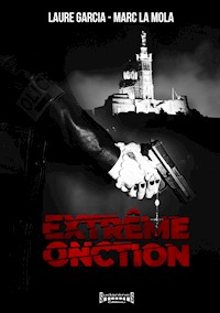 Extrême Onction - Marc La Mola - E-Book