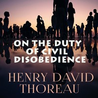 On the Duty of Civil Disobedience - Henry David Thoreau - Hörbuch
