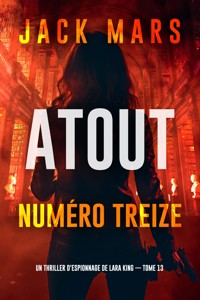 Atout numéro treize (Un thriller d'espionnage de Lara King — tome 13) - Jack Mars - E-Book