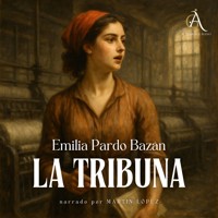 La Tribuna - Audiolibro - Emilia Pardo Bazán - Hörbuch