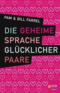 Die geheime Sprache glücklicher Paare - Bill Farrel - E-Book