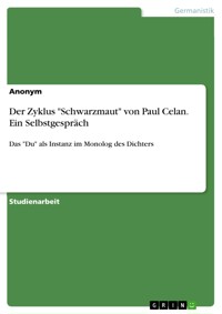 Der Zyklus "Schwarzmaut" von Paul Celan. Ein Selbstgespräch -  - E-Book