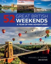 52 Great British Weekends, 2nd Edition - Annabelle Thorpe - E-Book