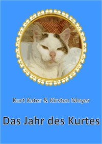 Das Jahr des Kurtes - Kurt Kater - E-Book