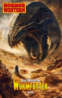 Horror-Western 11: Wurmfutter - Lee - E-Book