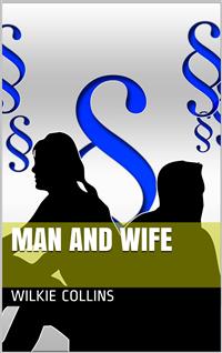 Man and Wife - Wilkie Collins - E-Book