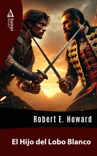 El Hijo del Lobo Blanco - Robert E. Howard - E-Book