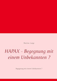 HAPAX - Begegnung mit einem Unbekannten ? - Martina Lange - E-Book