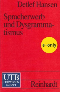 Spracherwerb und Dysgrammatismus - Detlef Hansen - E-Book