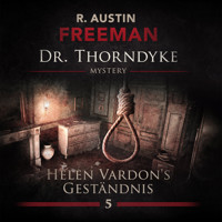 John Evelyn Thorndyke Mysterys, Folge 5: Helen Vardon's Geständnis - R. Austin Freeman - Hörbuch